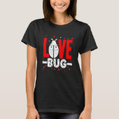 Love Bug Valentine's Day Good Luck Nature Date Cou T-shirt (Voorkant)