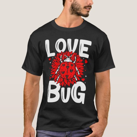 Love Bug Valentine's Day Good Luck Nature Date Sin T-shirt (Voorkant)