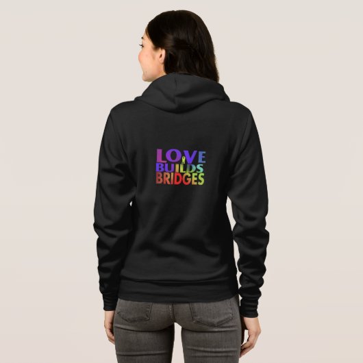 "Love Builds Bridges" Hoodie met rits. T-Shirt (Achterkant volledig)