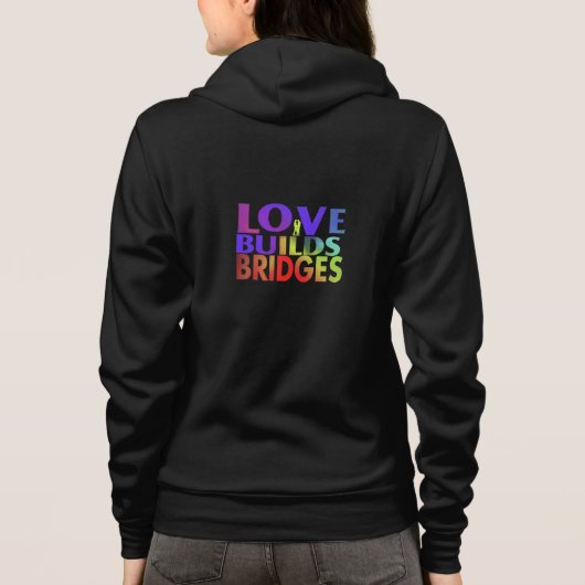 "Love Builds Bridges" Hoodie met rits. T-Shirt (Achterkant)