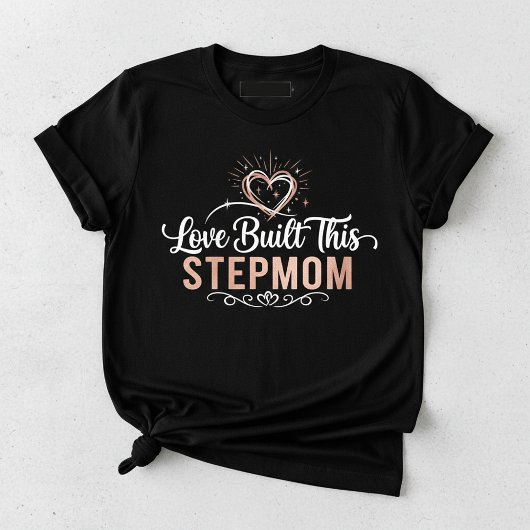 Love Built This Stepmom, Stepmom Appreciation Tri-Blend Shirt