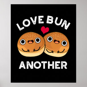 Love Bun Weer een grappige voedselpun Dark BG Poster