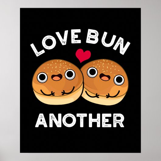 Love Bun Weer een grappige voedselpun Dark BG Poster (Voorkant)