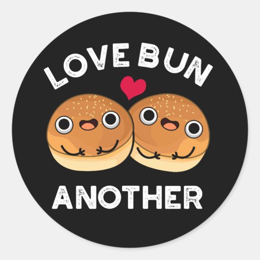Love Bun Weer een grappige voedselpun Dark BG Ronde Sticker (Voorkant)