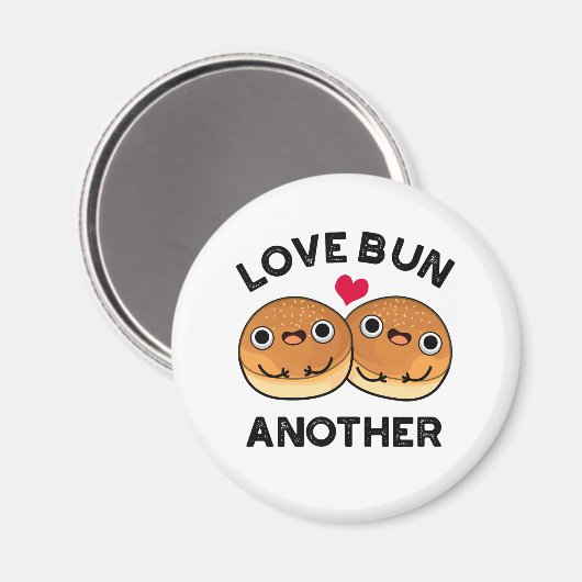 Love Bun Weer een grappigheidspun Magneet (Voorkant / Achterkant)