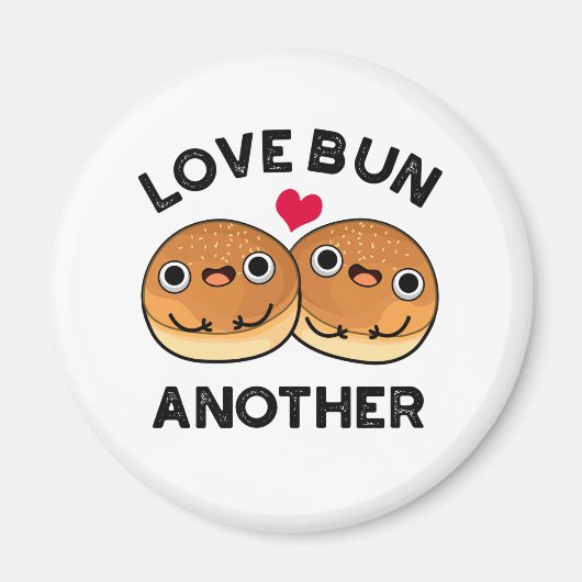 Love Bun Weer een grappigheidspun Magneet (Voorkant)