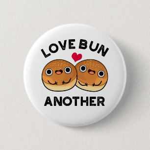 Love Bun Weer een grappigheidspun Ronde Button 5,7 Cm