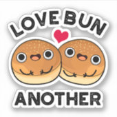 Love Bun Weer een grappigheidspun Sticker (Voorkant)