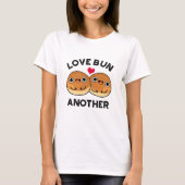Love Bun Weer een grappigheidspun T-shirt (Voorkant)