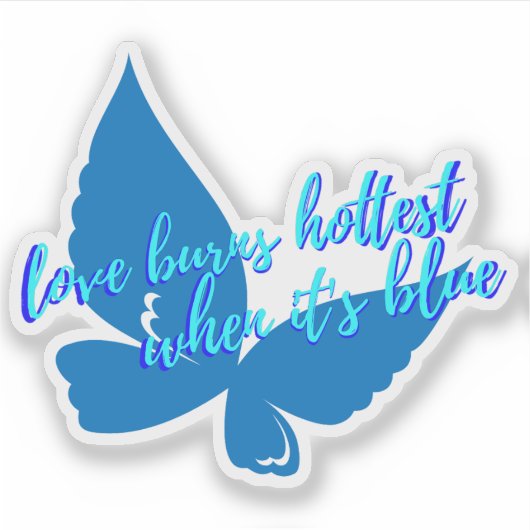 Love Burns Hottest When It's Blue Sticker (Voorkant)