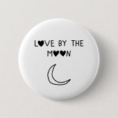 Love By the moon Ronde Button 5,7 Cm (Voorkant)