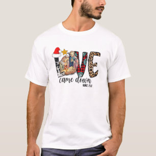 Love Came Down Luke 2:11 Merry Kerstmis, Baby Jes T-shirt