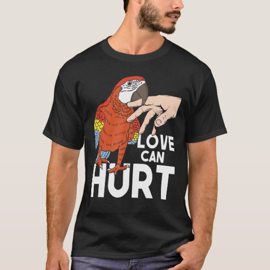 Love Can Hurt Parrot Whisperer Animal Zoekeeper T-shirt (Voorkant)