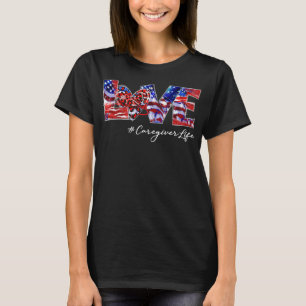 Love Caregiver Life 4th of Juli American Flag T-shirt