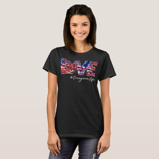 Love Caregiver Life 4th of Juli American Flag T-shirt (Voorkant volledig)