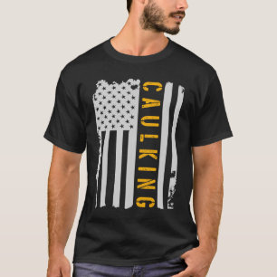Love Caulking Construction Worker US Flag T-shirt