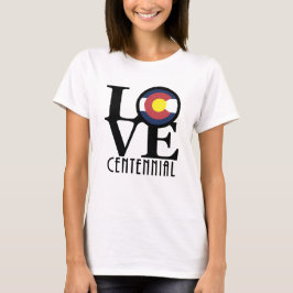 LOVE Centennial Colorado T-shirt