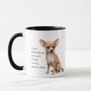 Love Chihuahuas so Much Quote Gezegde Mok