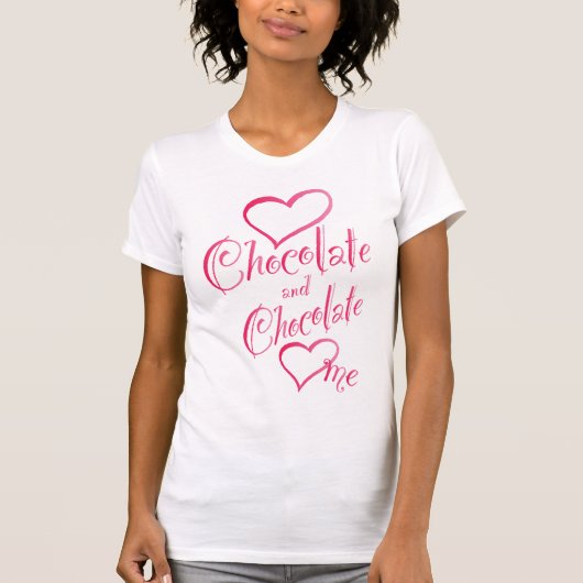 Love Chocolate and Chocolate houdt van me T-shirt (Voorkant)