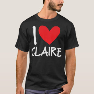 Love Claire Name Personalized Girl Woman BFF Fri T-shirt