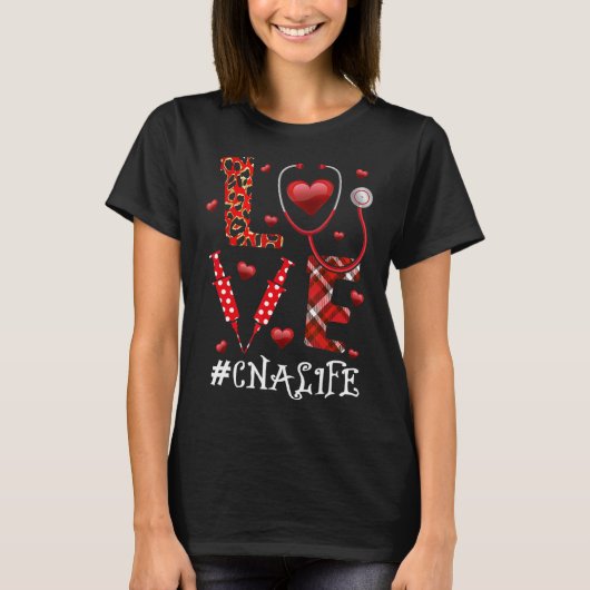 Love CNA Life Heart Nursing Lover Valentijn Day T-shirt (Voorkant)
