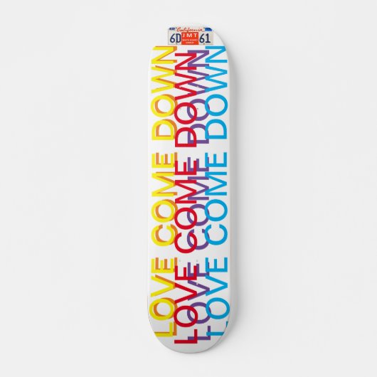 LOVE COME DOWN JMT7 3/4" Skateboard Deck (Voorkant)