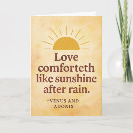 Love comforteth like sunshine after rain kaart