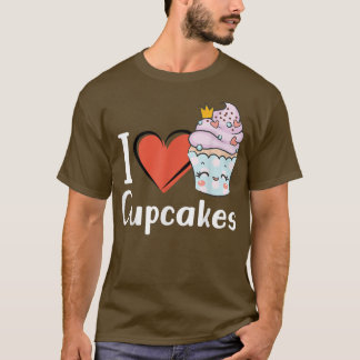 Love Cupcake Funny Baking Delicious Cupcake Love T-shirt