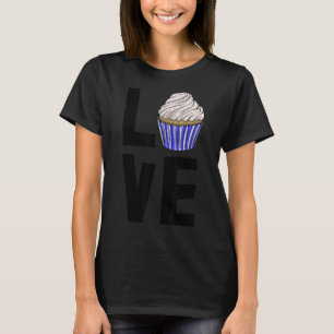 Love Cupcakes Women Baving Muffins Love T-shirt