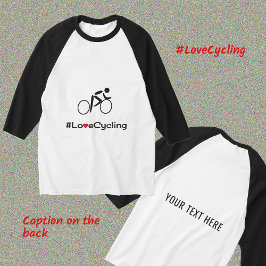 Love Cycling and text on back cyclist T-Shirt