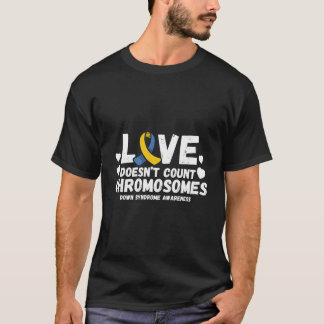 Love Doesn'T Count Chromosomes Down Syndrome Aware T-shirt