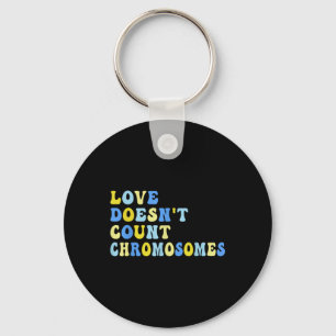 Love Doesnt Count Chromosomes T21 Down Syndrome Aw Sleutelhanger