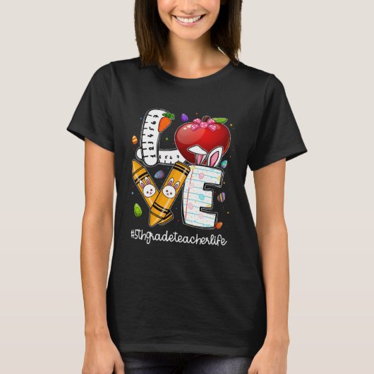 Love Easter 5th Grade Teacher Life Bunny I m The E T-shirt (Voorkant)