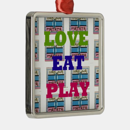 Love Eat Play Hakuna Matata Kunstdruk Metalen Ornament (Rechts)