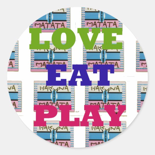 Love Eat Play Hakuna Matata Kunstdruk Ronde Sticker (Voorkant)