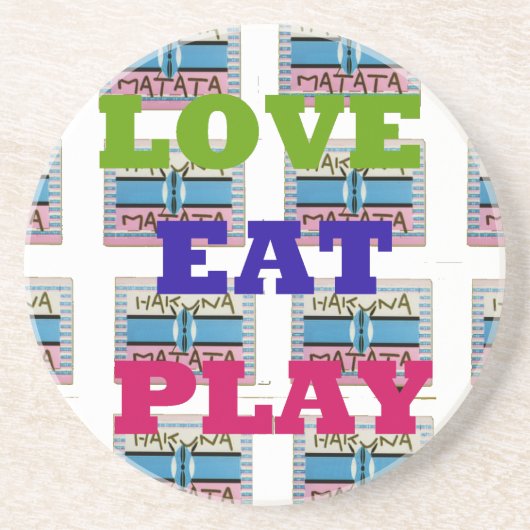 Love Eat Play Hakuna Matata Kunstdruk Zandsteen Onderzetter (Voorkant)