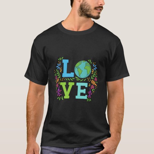 Love Eh Save The Planet Floral Eh Day T-shirt (Voorkant)