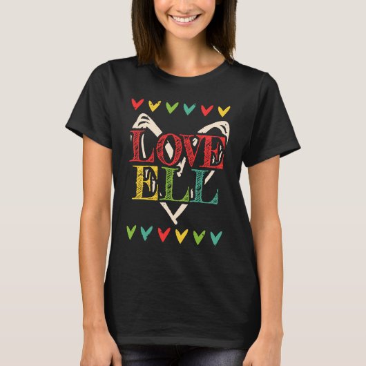 Love ELL Teacher English Language Learning Teacher T-shirt (Voorkant)