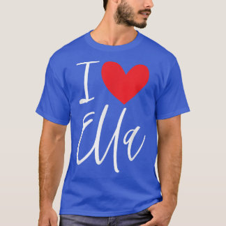 Love Ella Name Personalized Girl Woman BFF Frien T-shirt