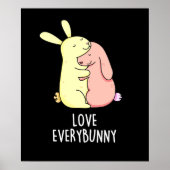 Love Every Bunny Funny Rabbit Pun Dark BG Poster (Voorkant)