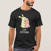 Love Every Bunny Funny Rabbit Pun Dark BG T-shirt (Voorkant)