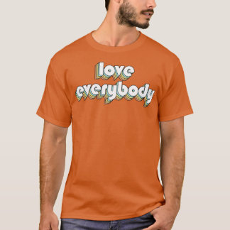 Love Everybody Retro Rainbow Typography Vervaagde T-shirt