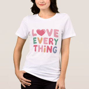 Love Everything - Positief & Inspirerend T-shirt