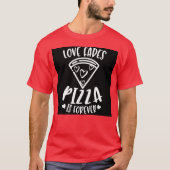 Love fades pizza is voor altijd een T-shirt (Voorkant)