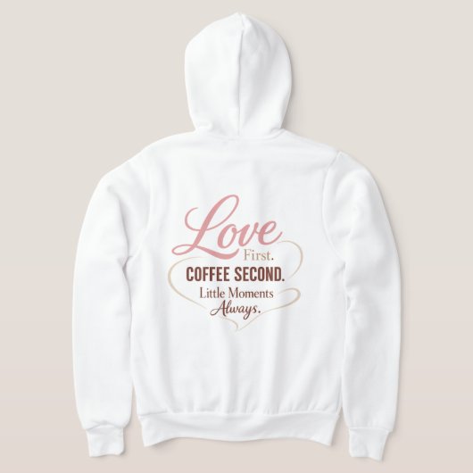 Love First Coffee Second Mom Life Typography Desig Hoodie (Laag Achter)