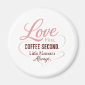 Love First Coffee Second Mom Life Typography Desig Magneet (Voorkant)