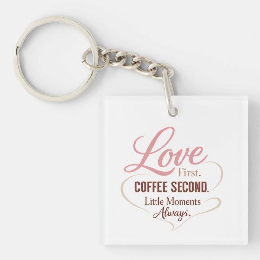 Love First Coffee Second Mom Life Typography Desig Sleutelhanger (voorkant)