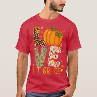Love First Grade Happy Herfst Thanksgiving Women 1 T-shirt