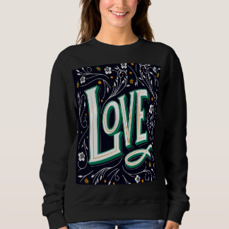 Love Floral Script Trui