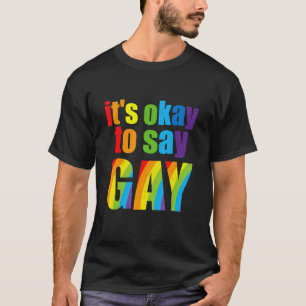 Love Florida Gay is niet bang om Gay Lgbetq Gay R  T-shirt